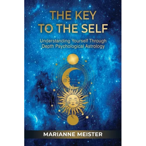 The Key to the Self: Understanding Yourself Through Depth Psychological Astrology - Paperback | Books | Wiccan Center
