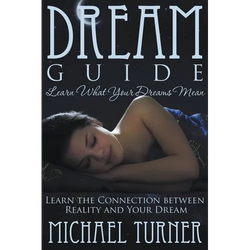 Dream Guide: Learn What Your Dreams Mean: Learn the Connection Between Reality and Your Dream - Paperback | Books | Wiccan Center