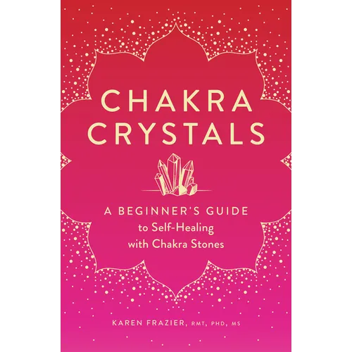 Chakra Crystals: A Beginner's Guide to Self-Healing with Chakra Stones - Paperback | Books | Wiccan Center