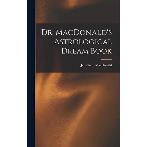 Dr. MacDonald's Astrological Dream Book - Hardcover | Books | Wiccan Center