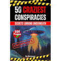 The 50 Craziest Conspiracies: Secrets Lurking Underneath - Paperback | Books | Wiccan Center