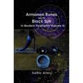 Armanen Runes and the Black Sun in Modern Heathenry Volume III - Paperback | Books | Wiccan Center