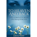 To Heaven And Back: The Complete Book On Frequencies - Paperback | Books | Wiccan Center