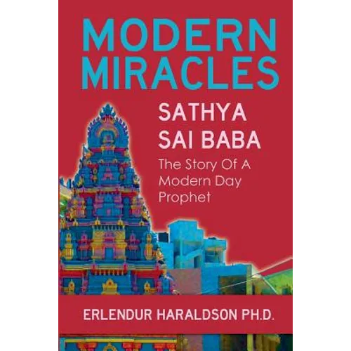 Modern Miracles: The Story of Sathya Sai Baba: A Modern Day Prophet - Paperback | Books | Wiccan Center