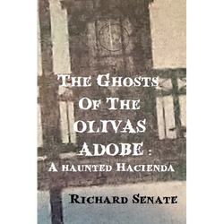 The Ghosts of the Olivas Adobe: a haunted hacienda - Paperback | Books | Wiccan Center