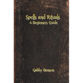 Spells and Rituals: A Beginners Guide To Spells And Rituals - Paperback | Books | Wiccan Center