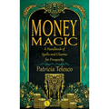 Money Magic: A Handbook of Spells and Charms for Prosperity - Paperback