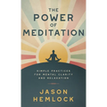The Power of Meditation: Simple Practices for Mental Clarity and Relaxation - Hardcover | Books | Wiccan Center