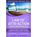 Law of Attr-Action for Entrepreneurs: Advanced Identity Shifting Secrets to Manifest the Income and Impact You Deserve - Paperback