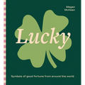 Lucky: Symbols of Good Fortune from Around the World - Hardcover