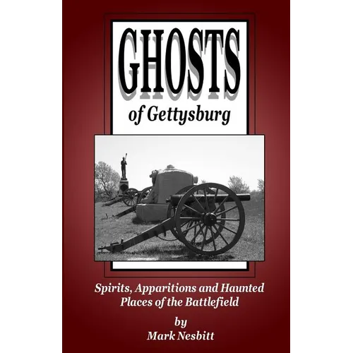 Ghosts of Gettysburg: Spirits, Apparitions and Haunted Places on the Battlefield - Paperback | Books | Wiccan Center