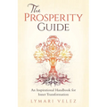 The Prosperity Guide: An Inspirational Handbook for Inner Transformation - Paperback | Books | Wiccan Center