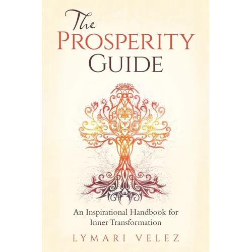 The Prosperity Guide: An Inspirational Handbook for Inner Transformation - Paperback | Books | Wiccan Center