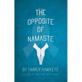 The Opposite of Namaste - Paperback | Books | Wiccan Center