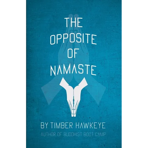 The Opposite of Namaste - Paperback | Books | Wiccan Center
