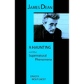 James Dean - A Haunting and Other Supernatural Phenomena - Paperback | Books | Wiccan Center