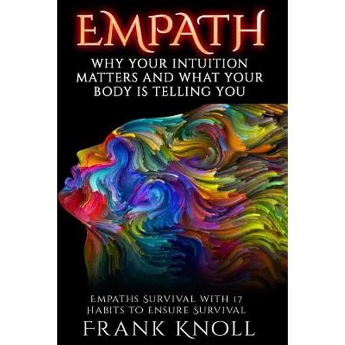 Empath: Why Your Intuition Matters And What Your Body Is Telling You: Empaths Survival with 17 Habits to Ensure Survival - Paperback | Books | Wiccan Center