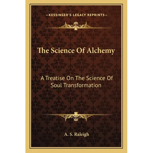 The Science Of Alchemy: A Treatise On The Science Of Soul Transformation - Paperback | Books | Wiccan Center