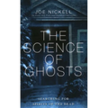 The Science of Ghosts: Searching for Spirits of the Dead - Paperback | Books | Wiccan Center