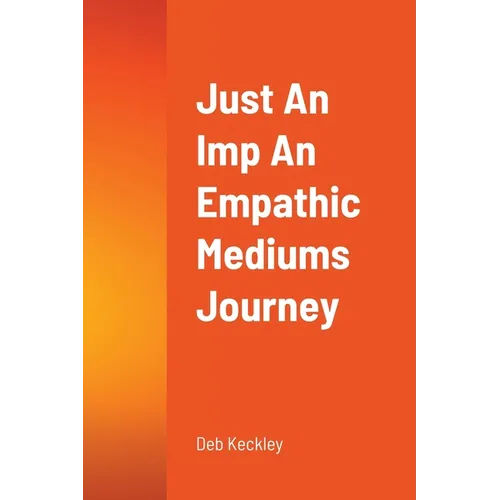 Just An Imp An Empathic Mediums Journey - Paperback | Books | Wiccan Center