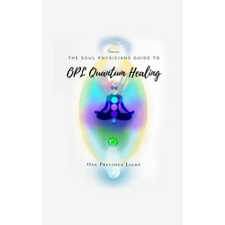 Soul Physicians Guide To OPL Quantum Healing: A Guide To Advanced Energy Healing - Paperback | Books | Wiccan Center