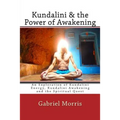 Kundalini & the Power of Awakening: An Exploration of Kundalini Energy, Kundalini Awakening and the Spiritual Quest - Paperback | Books | Wiccan Center