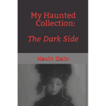 My Haunted Collection: The Dark Side - Paperback | Books | Wiccan Center