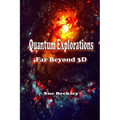 Quantum Explorations: Far Beyond 3D - Paperback | Books | Wiccan Center