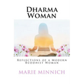 Dharma Woman: Reflections of a Modern Buddhist Woman - Paperback | Books | Wiccan Center