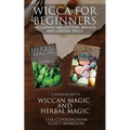 Wicca for Beginners: 2 Manuscripts Herbal Magic and Wiccan including Meditation, Magick and Crystal Spells - Paperback | Books | Wiccan Center