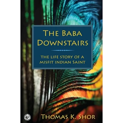 The Baba Downstairs: The Life Story of a Misfit Indian Saint - Paperback | Books | Wiccan Center