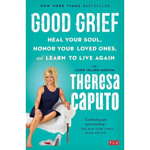 Good Grief: Heal Your Soul, Honor Your Loved Ones, and Learn to Live Again - Paperback | Books | Wiccan Center