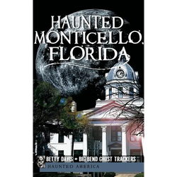 Haunted Monticello, Florida - Hardcover | Books | Wiccan Center