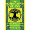 The Elven-Faerie Spellbook: A Druid's Book of Charms, Spells and Enchantment - Paperback | Books | Wiccan Center