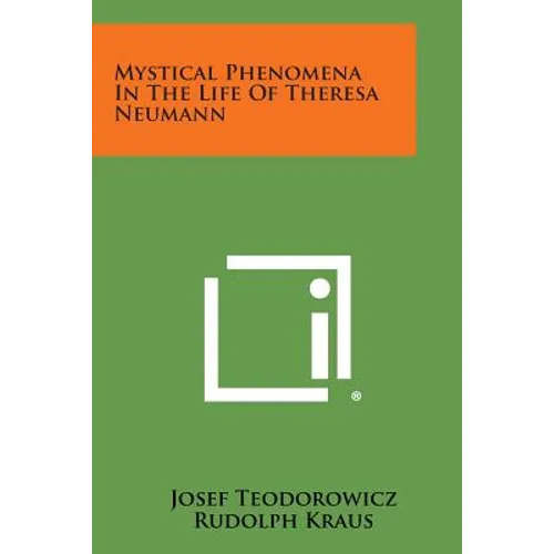 Mystical Phenomena in the Life of Theresa Neumann - Paperback | Books | Wiccan Center