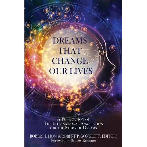 Dreams That Change Our Lives: A Publication of The International Association for the Study of Dreams - Paperback | Books | Wiccan Center