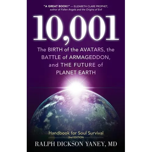 10,001: The Birth of the Avatars, the Battle of Armageddon, and the Future of Planet Earth - Paperback | Books | Wiccan Center