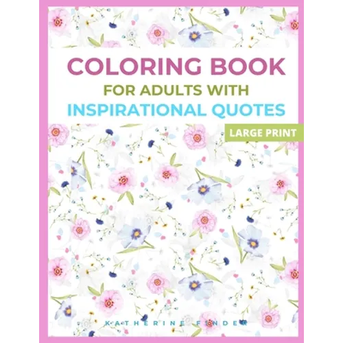 Coloring Book For Adults With Inspirational Quotes: Beautifully Designed 50 Unique Geometric Mandala petterns for Relaxation & Stress Relief - Paperback