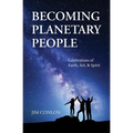 Becoming Planetary People: Celebrations of Earth, Art, & Spirit - Paperback | Books | Wiccan Center