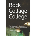 Rock Collage College: The Beginners Guide to Crystals, Stones, and Rocks - Paperback | Books | Wiccan Center