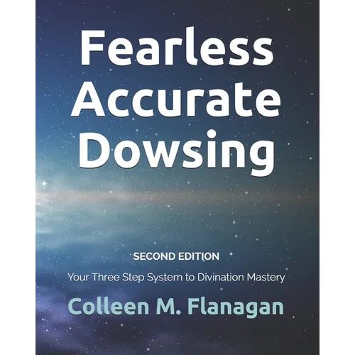 Fearless Accurate Dowsing Second Edition: Your Three Step System to Divination Mastery - Paperback | Books | Wiccan Center
