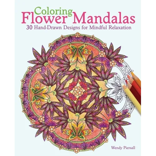 Coloring Flower Mandalas: 30 Hand-Drawn Designs for Mindful Relaxation - Paperback | Books | Wiccan Center