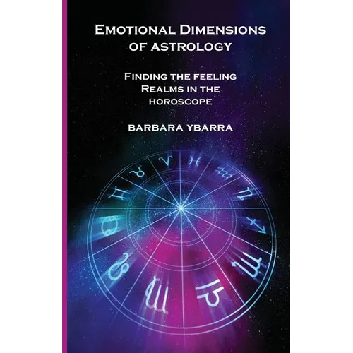 Emotional Dimensions of Astrology: Finding the Feeling Realms in the Horoscope - Paperback | Books | Wiccan Center