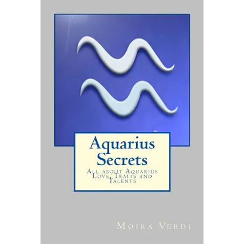 Aquarius Secrets: All about Aquarius Love, Traits and Special Skills - Paperback | Books | Wiccan Center