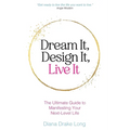 Dream It, Design It, Live It: The Ultimate Guide to Manifesting Your Next-Level Life - Paperback | Books | Wiccan Center