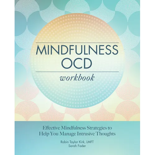 Mindfulness Ocd Workbook: Effective Mindfulness Strategies to Help You Manage Intrusive Thoughts - Paperback | Books | Wiccan Center