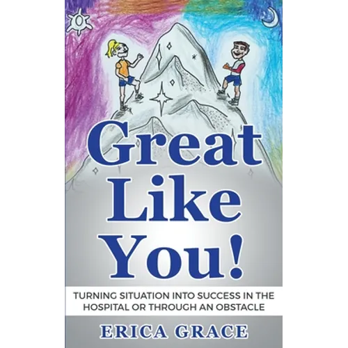 Great Like You: Turning Situation into Success In the Hospital or Through an Obstacle - Paperback | Books | Wiccan Center