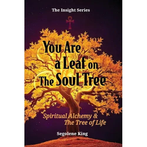 You Are A Leaf On The Soul Tree: Spiritual Alchemy & The Tree of Life - Paperback | Books | Wiccan Center