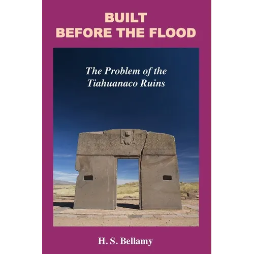 Built Before the Flood: The Problem of the Tiahuanaco Ruins - Paperback | Books | Wiccan Center