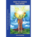 From the Common Grail Within: Story & Song Inwith Gaia's Commons (a co-production with Sidhe) - Paperback | Books | Wiccan Center
